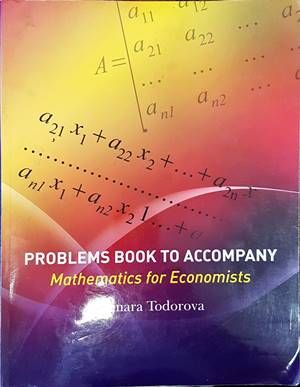 Problems book to accompany. Mathematics for economics
