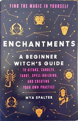 Enchantments. A beginner witch&#39;s guide
