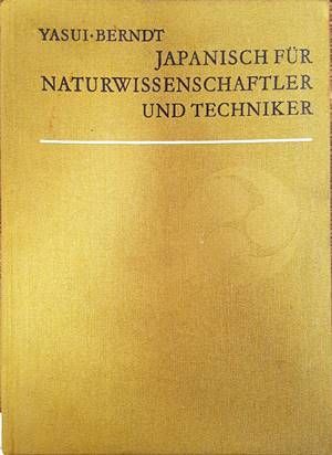 Japanisch fuer Naturwissenschaftler und Tehniker Japanisch fuer Naturwissenschaftler und Tehniker