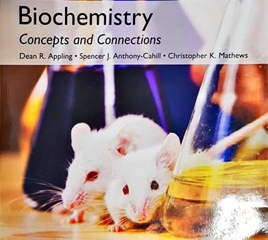 Biochemistry:Consepts and Connections Biochemistry:Consepts and Connections