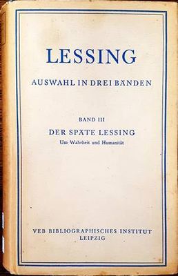 Auswahl in drej Baenden. Band III. Der Spaete Lessing un Wahrheit und Humanitaet Auswahl in drej Baenden. Band III. Der Spaete Lessing un Wahrheit und Humanitaet
