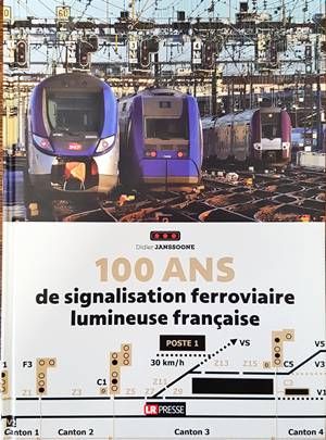 100 Ans de signalisation ferroviaire lumineuse francaise 100 Ans de signalisation ferroviaire lumineuse francaise