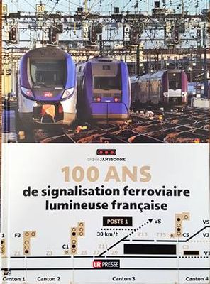 100 Ans de signalisation ferroviaire lumineuse francaise