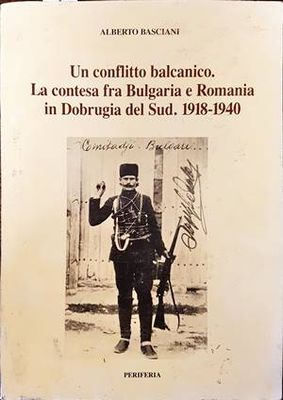 Un conflitto balcanico. La contesa fra Bulgaria e Romania in Dobrugia del Sud. 1918-1940