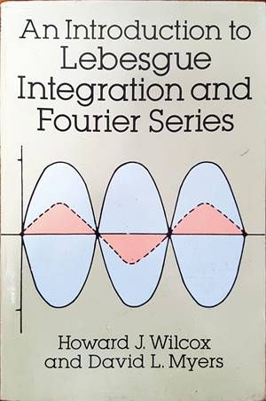 An Introduction to Lebesgue Integration and Fourier Series