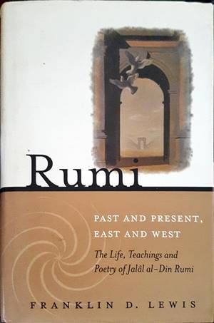 Rumi - Past and Present, East and West