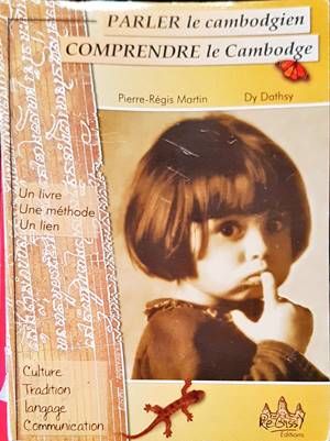 Parler le cambodgien, comprendre le Cambodge Parler le cambodgien, comprendre le Cambodge