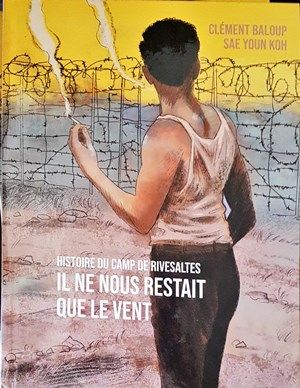 Histoire de la Lager Rivesaltes il ne nous reste que le vent