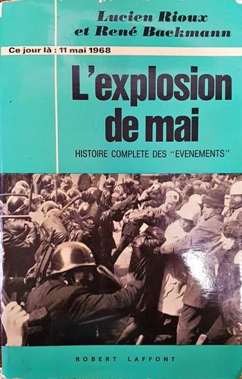 L&#39;explosion de mai. 11 mai 1968 Historie complete des &quot;Evenemens&quot;