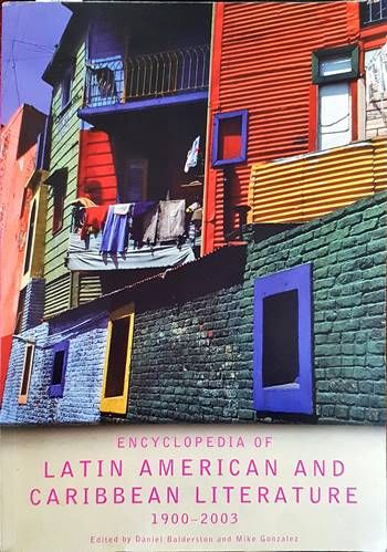 Encyclopedia of Latin American and Carribean Literature 1900- 2003