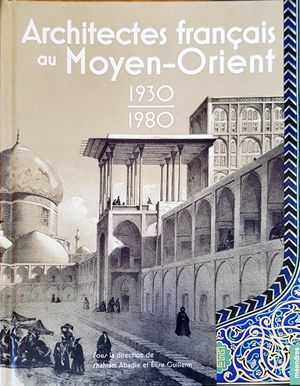 Architectes français au Moyen-Orient (1930-1980)