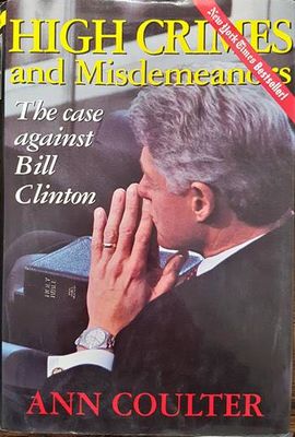 High Crimes and Misdemeanors. The case against Bill Clinton