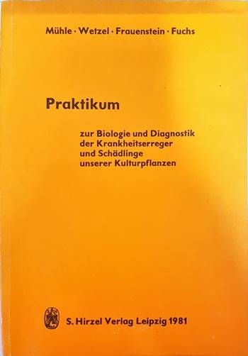 Praktikum zur Biologie und Diagnostik der Krankheitserreger und Schaedlige unseres Kulturpflanzen