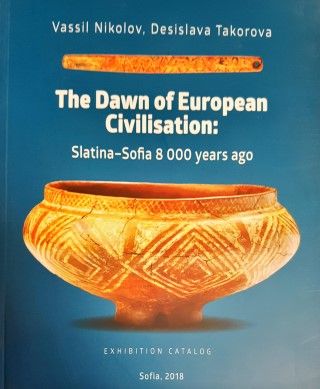 The dawn of European civilisatoin: Slatina- Sofia 8000 years ago