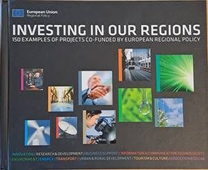 Investing in our regions. 150 examples of projects co-funded by European Regional Policy