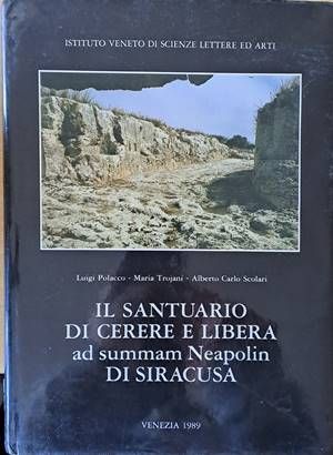 Il Santuario Di Cerere E Libera ad summan Neapolin Di Siracusa