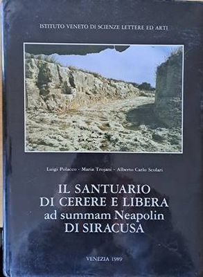 Il Santuario Di Cerere E Libera ad summan Neapolin Di Siracusa