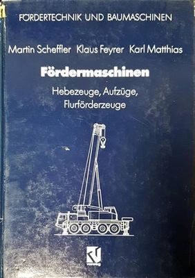 Fördermashinen: Hebezeuge, Aufzüge, Flurförderzeuge