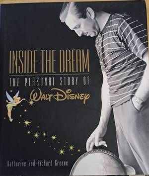 Inside the Dream. The Personal Story of Walt Disney