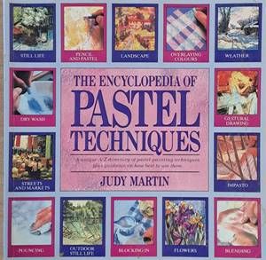 The Encyclopedia of Pastel Techniques