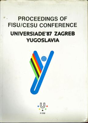Proceedings of FISU/CESU Conference.Universiade&#39;87 Zagreb Yugoslavia