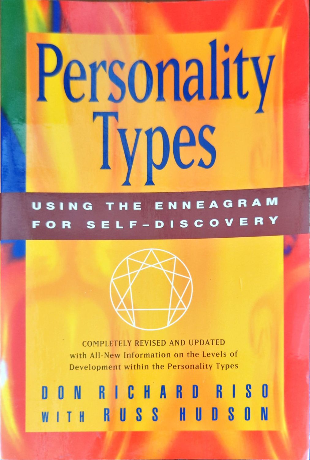 Personality Types: Using the Enneagram for Self-Discovery Personality Types: Using the Enneagram for Self-Discovery