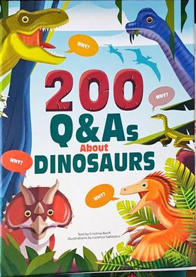 200 Q&amp;amp;As About Dinosaurs