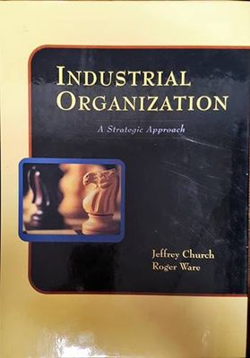 Industrial Organization: A Strategic Approach