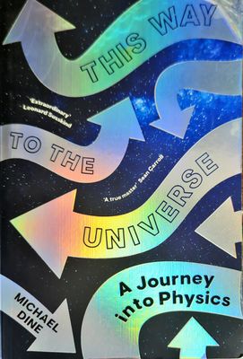 This Way to the Universe: A Journey into Physics