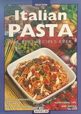 Italian Pasta: The Best Recipes Ever