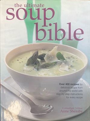 The Ultimate Soup Bible