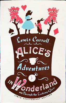 Alice&#39;s Adventures in Wonderland and Through the Looking Glass