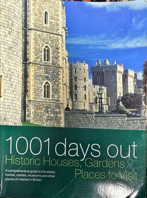1001 days out Historic Houses, Gardens &amp;amp; Places to Visit