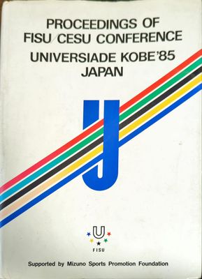 Proceedings of FISU/CESU Conference. Universiade Kobe&#39;85 Japan