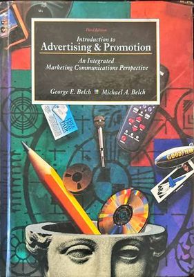 Introduction to Advertising &amp;amp; Promotion. An Integrated Marketing Communications Perspective