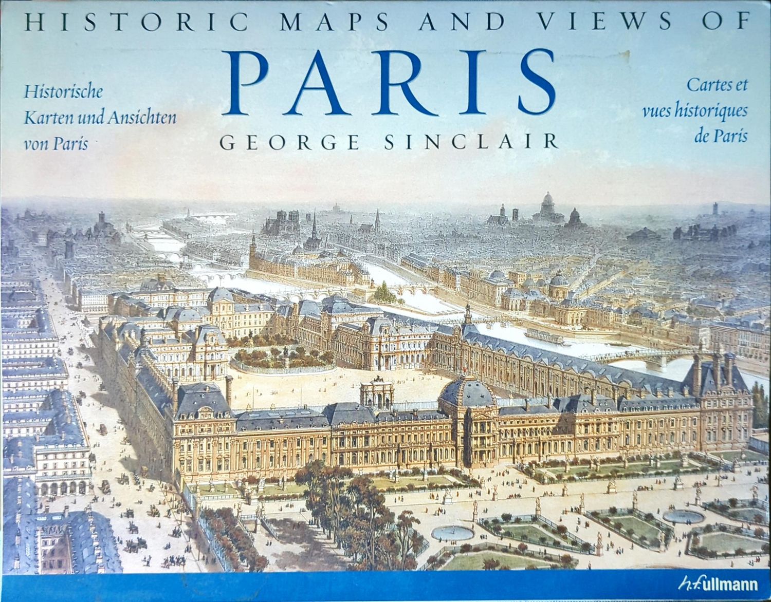 Historic Maps and Views of Paris Historic Maps and Views of Paris