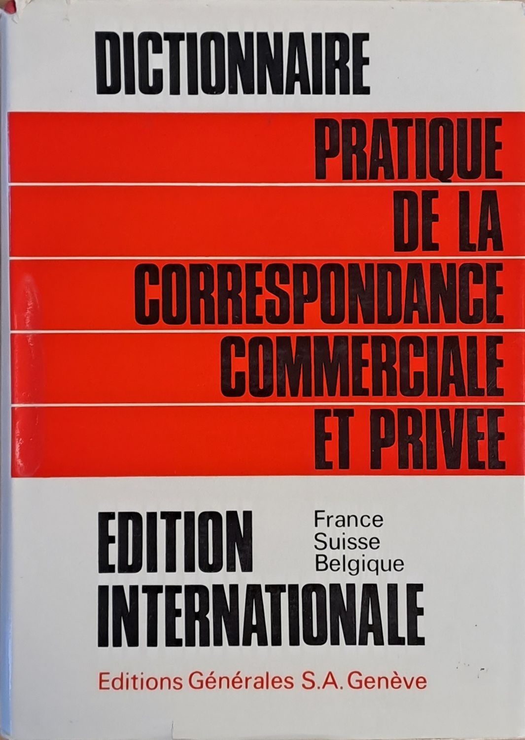 Dictionnaire Pratique De La Correspondance Commerciale Et Privee