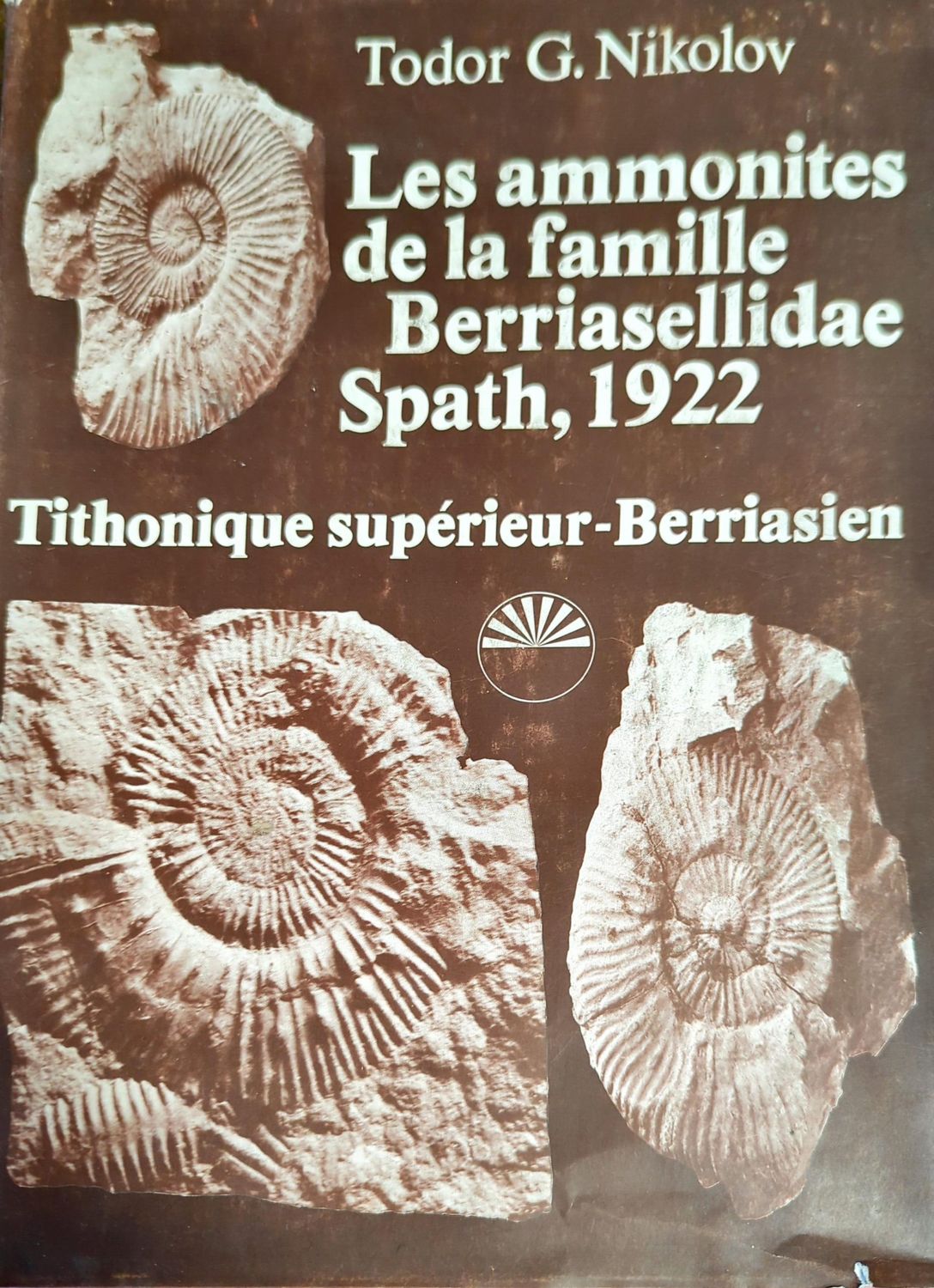Les ammonites de la famille Berriasellidae Spath, 1922 Les ammonites de la famille Berriasellidae Spath, 1922