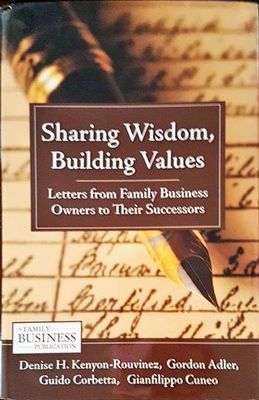 Sharing Wisdom, Building Values: Letters from Family Business Owners to Their Successors