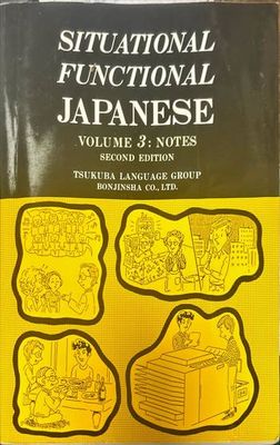 Situational functional Japanese.Volume 3: Notes
