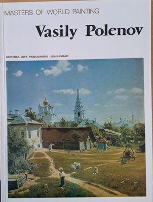 Masters of World Painting: Vasily Polenov