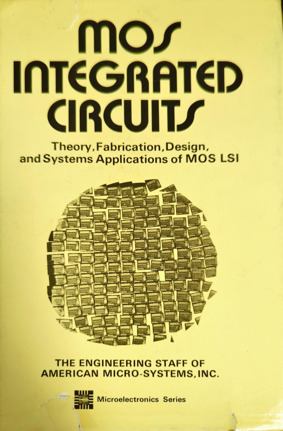 MOS Integrated Circuits: Theory, Fabrication, Design, and Systems Applications of MOS LSI