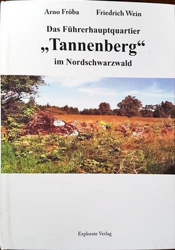Das Fuehrerhauptquartier &quot;Tannenberg&quot; in Nordschwarzwald