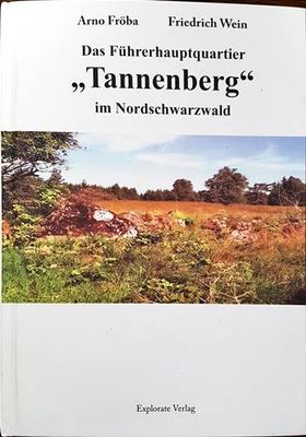 Das Fuehrerhauptquartier &quot;Tannenberg&quot; in Nordschwarzwald