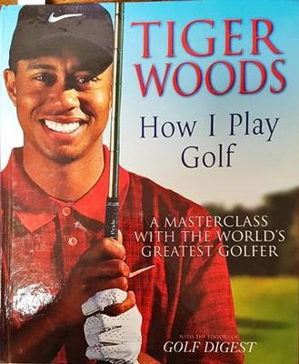 Tiger Woods. How I play golf