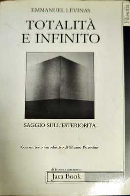 Totalità e infinito. Saggio sull'esteriorità Totalità e infinito. Saggio sull'esteriorità