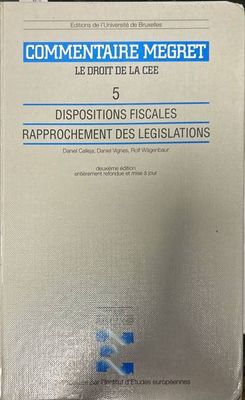 Commentaire Megret. Le droit de la cee 5. Dispositions fiscales rapprochement des legislations