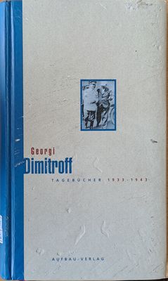 Georgi Dimitroff. Tagebucher 1933-1943