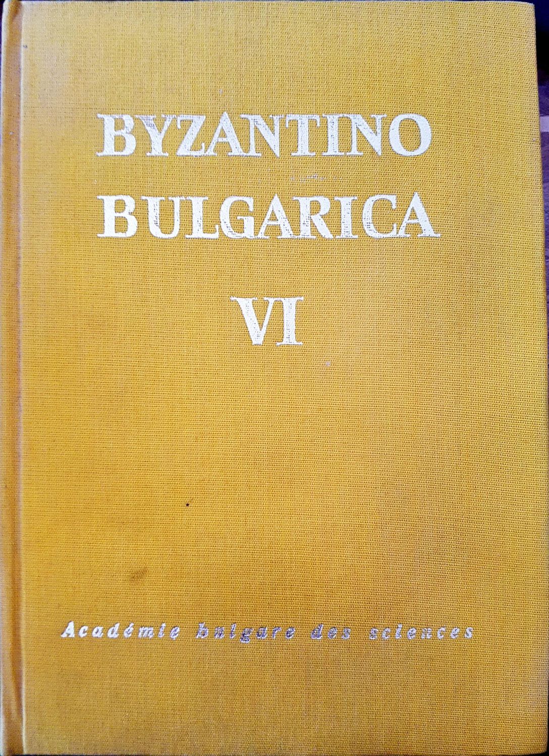 Byzantino Bulgarica. Vol. 6 Byzantino Bulgarica. Vol. 6