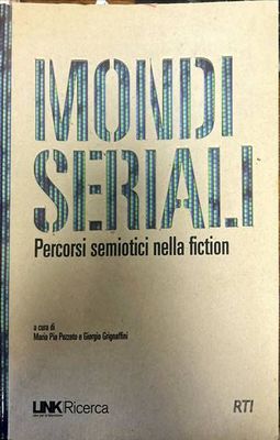 MONDI SERIAI.I. Percorsi semiotici nella fiction